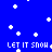 Blue background with white snowflakes and repeated text 'LET IT SNOW' in pixelated font, partially obscured by a gray rectangle.