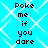 Pixelated text 'Poke me if you dare' repeated four times on a cyan background with white diamond-shaped lines