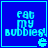 Four blue square with cyan text 'eat my bubbies!' and a small cyan Pac-Man-like icon, each showing slight variations in pixel alignment