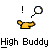 Pixelated icon shows a yellow hand pointing right with an exclamation mark and speech bubble above, text 'High Buddy' below on gray background.