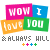 Colorful block text "WOW I LOVE YOU" with "& ALWAYS HILL" below, plus four colored dots in yellow pink blue green.
