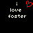 A black background displays white text reading 'i love foster' with a red pixelated heart symbol replacing the word 'love' in one view.