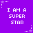 Purple background with repeated white pixelated text "I AM A SUPER STAR" and small white star icons with trailing dots.
