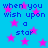 Blue background with pink stars and repeated blue text reading 'when you wish upon a star' in pixelated font.