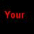 Red and white text on a black background arranged in two , with red text 'Your' and 'Goes' appearing to pulse or flicker while white text remains static