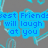 Blue text reading 'best Friends will laugh at you' on gray background with cyan heart outlines.