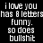 Pixelated text on black background with purple highlights, displaying 'i love you has 8 letters funny. so does bullshit' in white and purple.