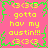 Pixelated pink background with yellow text and green border displaying repeated 'gotta hav my austinn!!!' and '(3<3)' symbols in a pattern