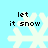 Light blue background with four white snowflake icons arranged in a , each displaying 'let it snow' text above the snowflake