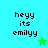 Pixelated text 'heyy its emilyy' on cyan and green backgrounds with a small star icon changing color between frames.