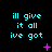 Pixelated cyan text "ill give it all ive got" repeated across a black background with animated pink symbols changing position and shape.