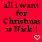 Red background with black text reading 'all i want for Christmas is Nick!!' and pixelated white heart or arrow symbols changing across frames.