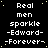 Black background with white pixelated text reading "Real men sparkle -Edward- -Forever-" repeated in a pattern, small yellow dots scattered across the background