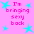 Pink background with cyan star shapes and repeated pink text reading "I'm bringing sexy back" in pixelated font.