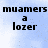 Pixelated text reads 'muamers a lozer' on a light blue pixelated background with scattered white and gray pixels.