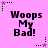 Pixelated text 'Woops My Bad!' on pink background with star and dot patterns, static display.