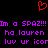 Red pixelated heart symbol above purple pixelated text reading 'Im a SPAZ!!!Im a SPAZ!!! ha lauren ha lauren luv ur icor luv ur icor' on black background.