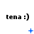 Static image of three identical 'tena :)' text strings with blue plus, star, and cross symbols below each, arranged in a horizontal on white background