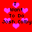Red background with pink heart shapes and black text reading "I Want To Do Josh Colby" repeated across the image.