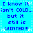 Blue background with repeated text "I know it isn't COLD... but it still is WINTER!!!" in dark blue, surrounded by white snowflake and dashed-line borders.