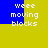 Pixelated text "weee moving blocks" appears in four positions on a yellow and blue background with shifting blue blocks.