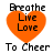 Four identical orange heart-shaped icons with black text reading 'Breathe Live Love' inside and 'To Cheer' below, arranged in a on white background