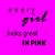 A static image with a bright pink background displays text in dark purple and black, featuring the phrase 'every girl looks great IN PINK' across three