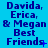 Blue background with repeated text "Davida, Erica, & Megan Best Friends" in dark blue pixelated font; three of identical text