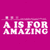 Pixelated text on a solid magenta background reads 'A IS FOR AMAZING' in white block letters with a thin horizontal line above the text.
