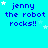 Pixelated text 'jenny the robot rocks!!' in blue with white stars on cyan background, repeated