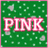 Green background with white and gray snow-like dots; pink border; two instances of 'PINK' text in light pink letters, one instance of 'Cutie' text in purple letters with a heart symbol.