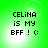 Green background with pixelated text reading "CELINA IS MY BFF! :(" in four identical quadrants.