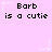 Pixelated text 'Barb is a cutie' repeated across light pink background with white star and dotted-line accents.