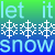 Pixelated text 'let it snow' in light blue on gradient background with three white snowflakes below 'it'.