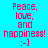 Four identical pixelated text in cyan, green, bright green, and teal with red text reading Peace, love, and happiness! :-] on each