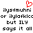 Red pixelated heart symbol above black pixelated text reading 'ilysfmuhni', 'or ilylofkloccor', 'but ILY', 'says it all' on white background.