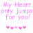 Pixelated pink text reads "My Heart only jumps for you!" above five pink heart symbols on a white background.