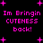 Black background with pink pixelated text and plus signs, repeating 'Im Bringin CUTENESS back!' in four identical sections.