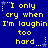 Blue background with yellow pixelated text repeating 'I only cry when I'm laughin too hard' in a pattern, surrounded by white and blue star-shaped pixels