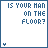 25 showing text transitions between 'IS YOUR MAN IN THE FLOOR?' and 'IF HE AIN'T LET ME KNOW' with blue pixelated font on white background