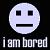 Pixelated circular face with square eyes and a straight mouth above text reading 'i am bored' on black background.