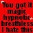 Red background with repeated black text "You got it magic hypnotic breathless I hate this" and scattered white stars, partially obscured by a gray rectangle.