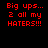 Red pixelated text on black background reads "Big ups... 2 all my HATERS!!!" in two across six identical