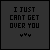 Animated pixel art sequence showing the phrase "I JUST CAN'T GET OVER YOU" with individual letters changing color across frames, set against a dark background with three small white paw prints below.