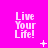 Bright pink background with repeated white pixelated text "Live Your Life!" and scattered small white symbols including plus signs, crosses, dots, and asterisks.