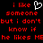 Red pixelated text on black background with white heart symbol, displaying 'i like someone but i don't know if he likes ME' in two