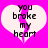 Two heart-shaped icons with text "you broke my heart" on a bright pink background, each containing a vertical split line.