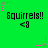 Green background with repeated 'Squirrels!!' text and '<8' symbols, surrounded by pink and gray star-shaped pixel clusters.