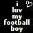 Pixelated white text on black background reads 'i luv my football boy' with a heart symbol above the first line, displayed in two identical side-by-side frames.
