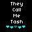 Pixelated text 'They Call Me Tash' in white on black background with cyan and teal heart symbols below, showing animation of hearts shifting positions